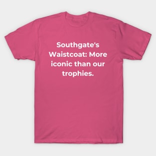 Euro 2024 - Southgate's Waistcoat: More iconic than our trophies. T-Shirt